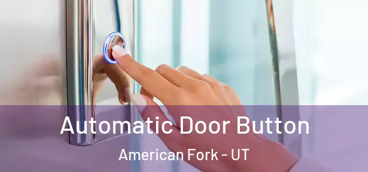  Automatic Door Button American Fork - UT