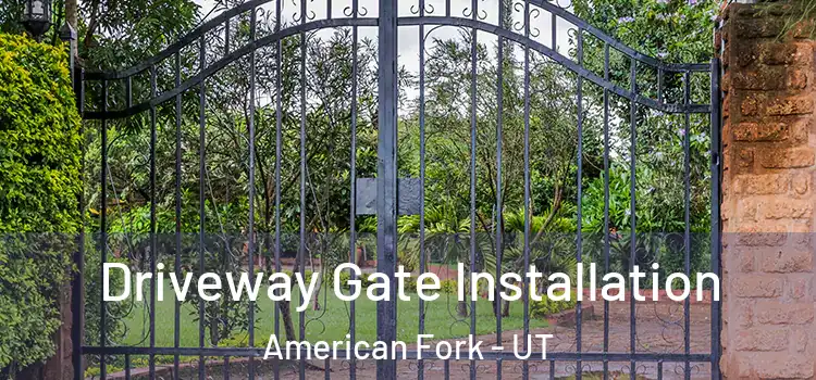 Driveway Gate Installation American Fork - UT