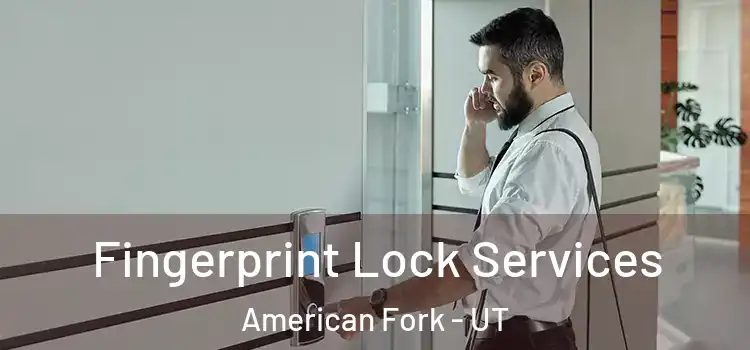 Fingerprint Lock Services American Fork - UT