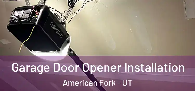  Garage Door Opener Installation American Fork - UT