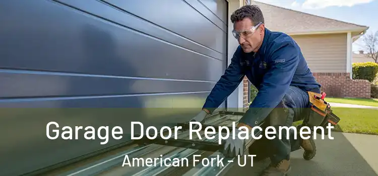  Garage Door Replacement American Fork - UT