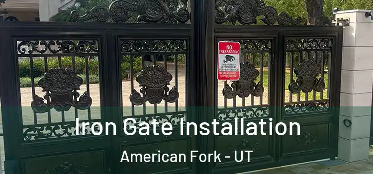 Iron Gate Installation American Fork - UT