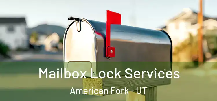  Mailbox Lock Services American Fork - UT